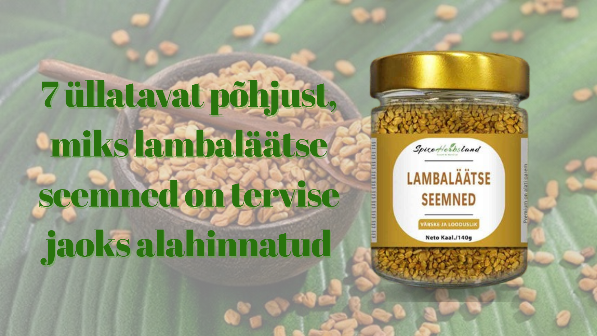 7 üllatavat põhjust, miks lambaläätse seemned on tervise jaoks alahinnatud