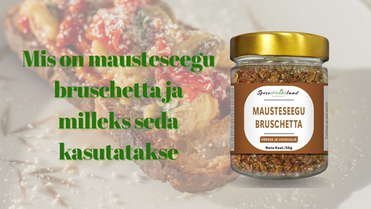 Mis on mausteseegu bruschetta ja milleks seda kasutatakse