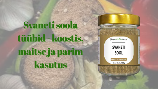 Svaneti soola tüübid - koostis, maitse ja parim kasutus